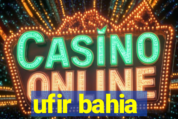 ufir bahia
